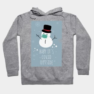 Baby its covid outside - christmask snowman Hoodie